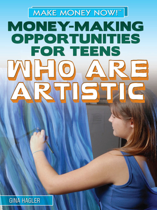 Title details for Money-Making Opportunities for Teens Who Are Artistic by Gina Hagler - Available